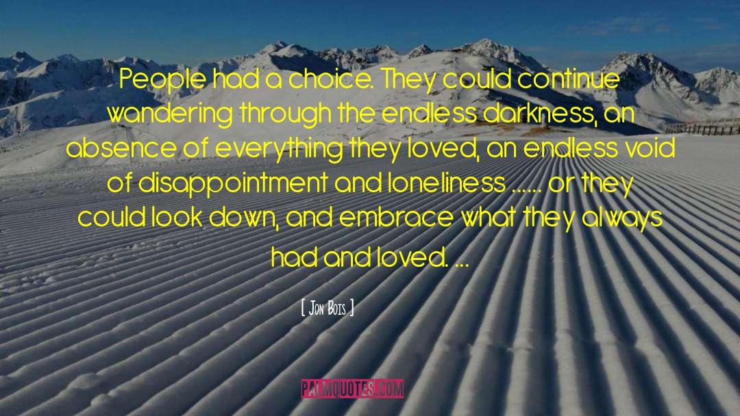 Jon Bois Quotes: People had a choice. They