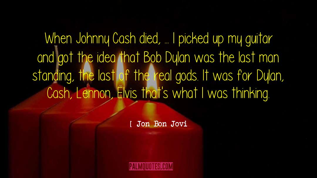 Jon Bon Jovi Quotes: When Johnny Cash died, ...