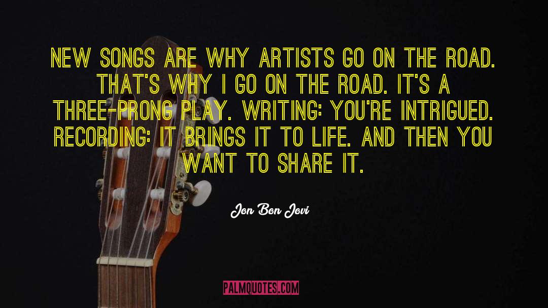 Jon Bon Jovi Quotes: New songs are why artists