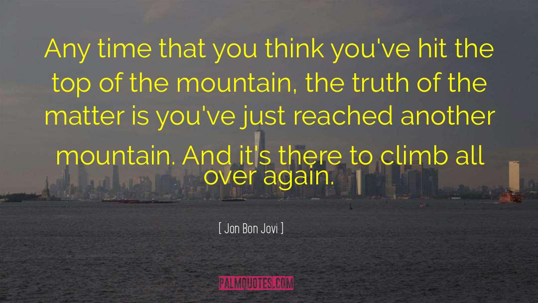 Jon Bon Jovi Quotes: Any time that you think