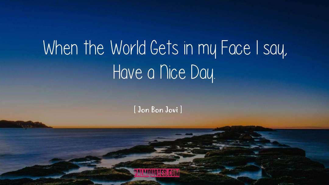 Jon Bon Jovi Quotes: When the World Gets in