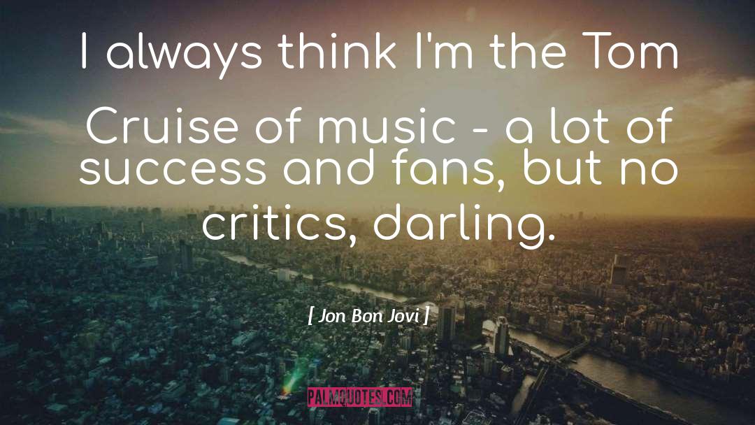 Jon Bon Jovi Quotes: I always think I'm the