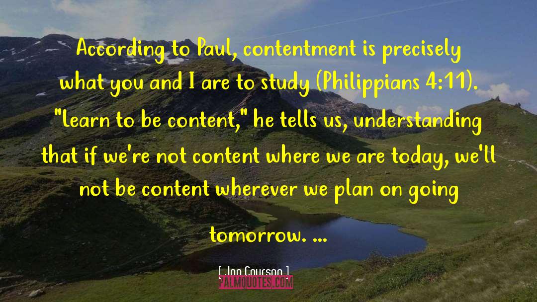 Jon Courson Quotes: According to Paul, contentment is