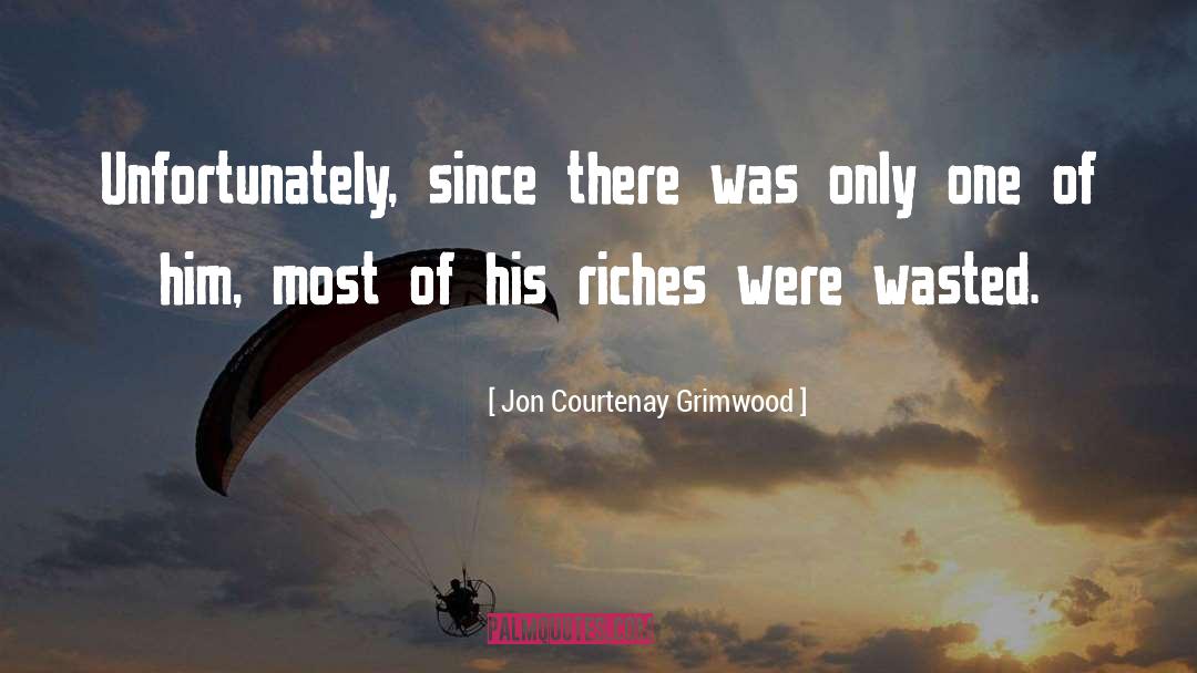 Jon Courtenay Grimwood Quotes: Unfortunately, since there was only