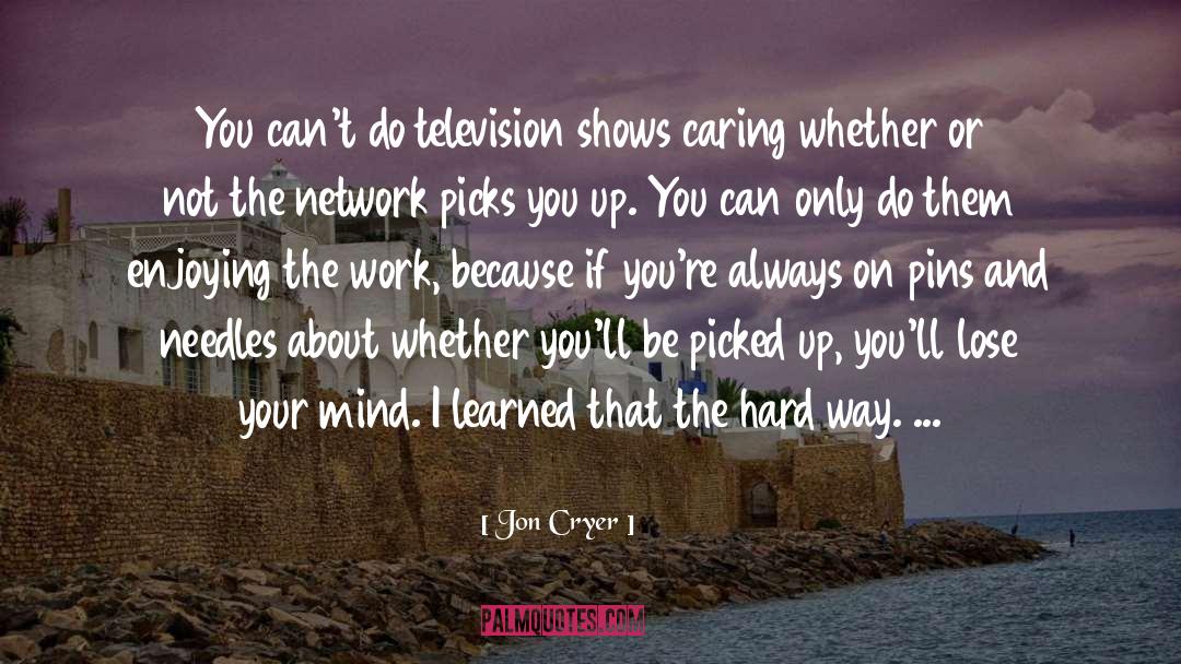 Jon Cryer Quotes: You can't do television shows