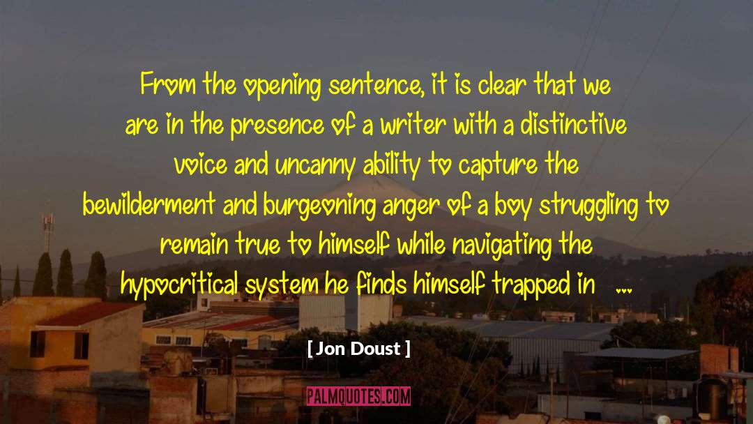 Jon Doust Quotes: From the opening sentence, it