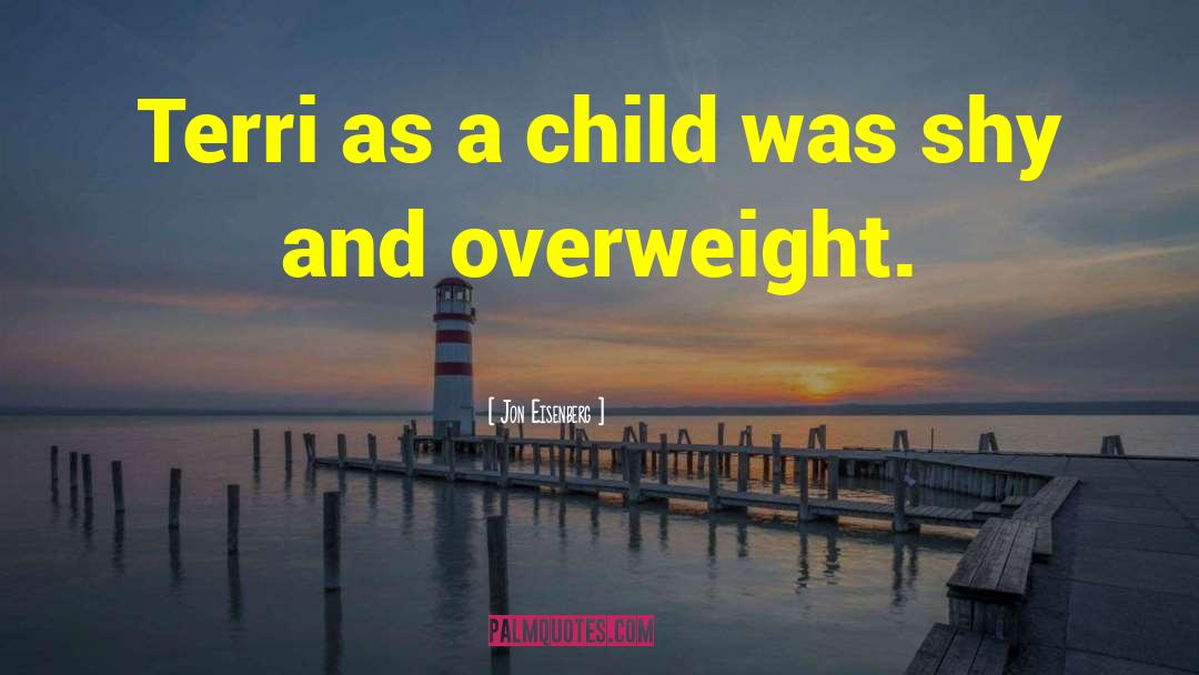 Jon Eisenberg Quotes: Terri as a child was