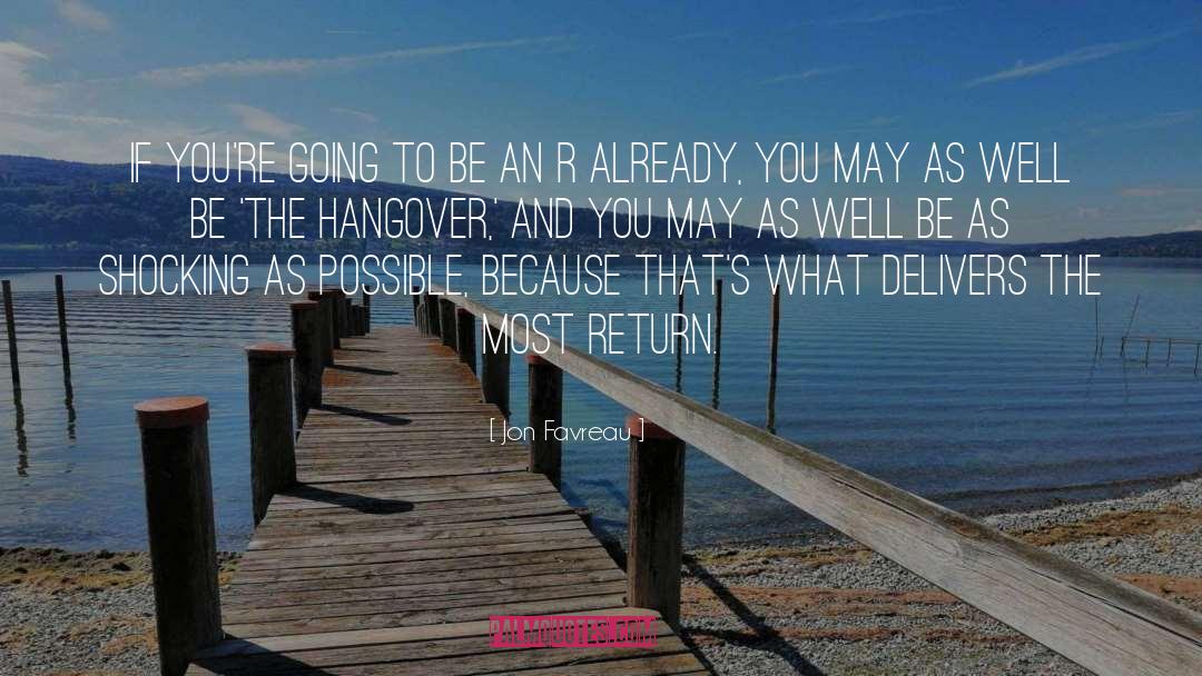 Jon Favreau Quotes: If you're going to be