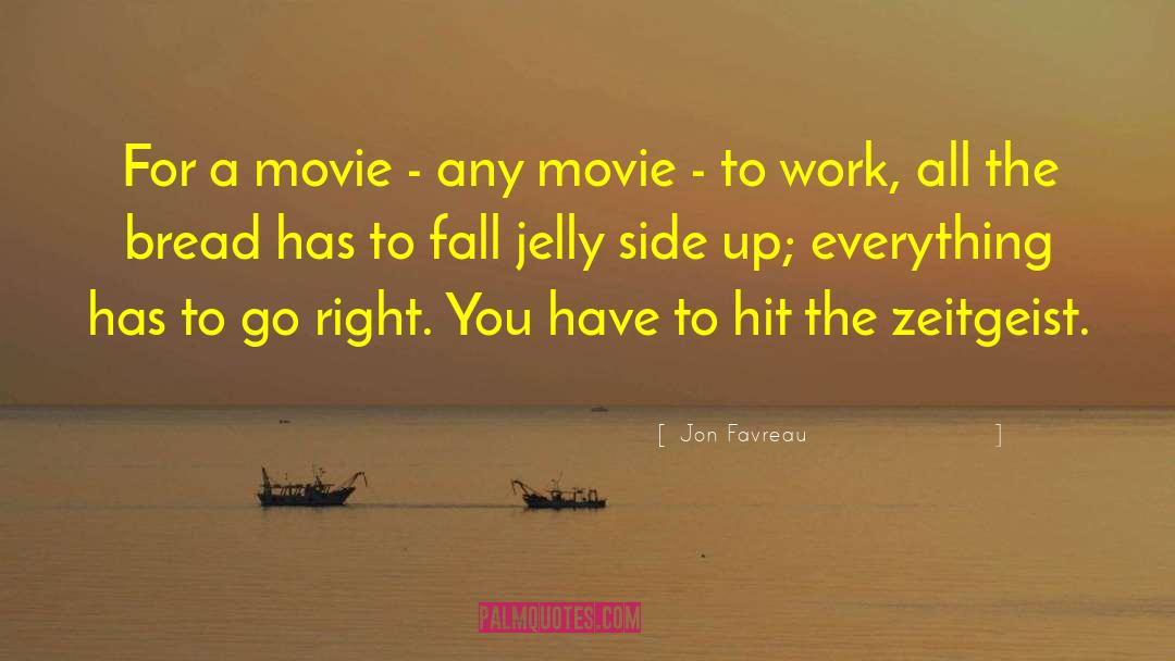 Jon Favreau Quotes: For a movie - any