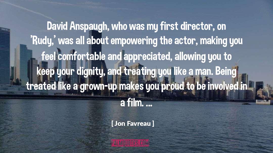 Jon Favreau Quotes: David Anspaugh, who was my