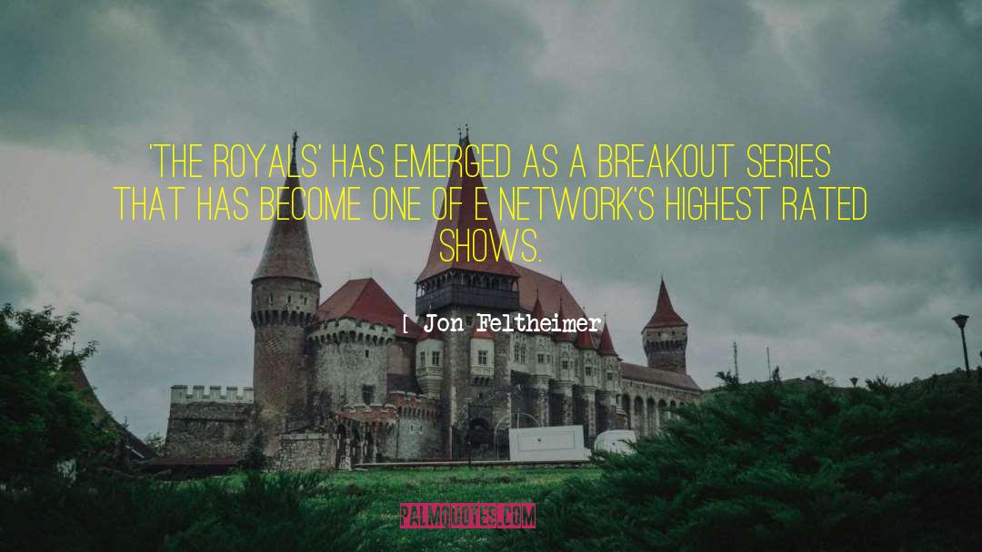 Jon Feltheimer Quotes: 'The Royals' has emerged as