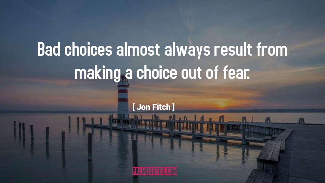 Jon Fitch Quotes: Bad choices almost always result