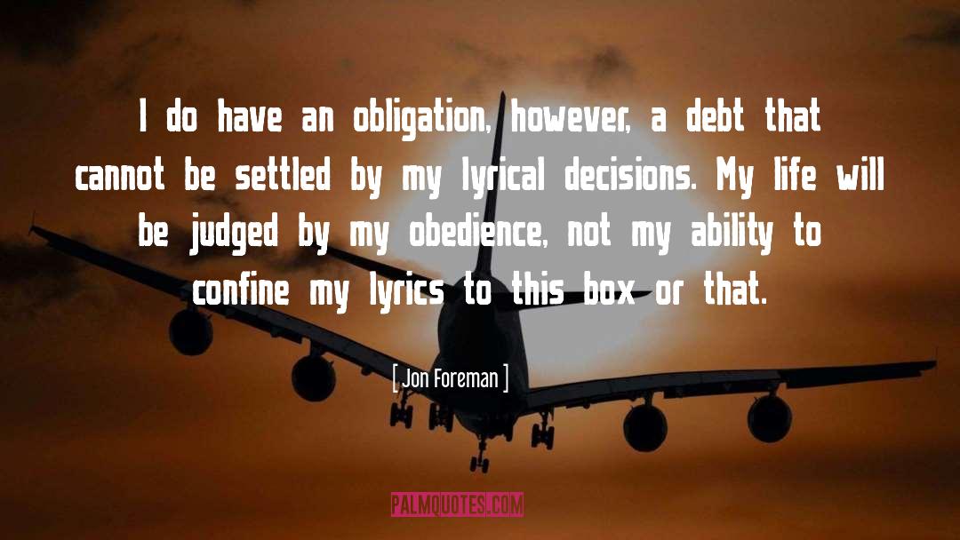 Jon Foreman Quotes: I do have an obligation,