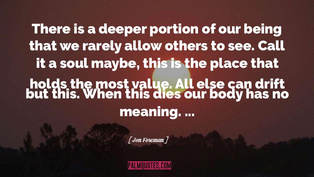 Jon Foreman Quotes: There is a deeper portion