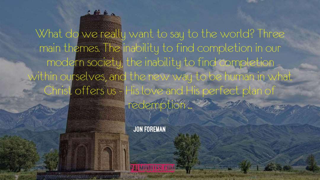 Jon Foreman Quotes: What do we really want
