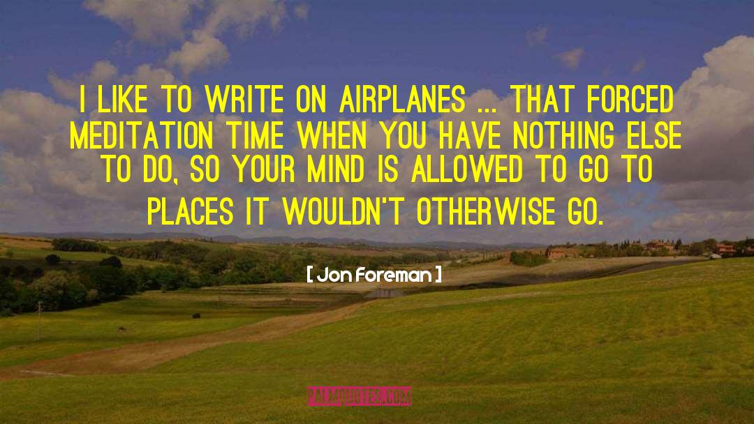Jon Foreman Quotes: I like to write on