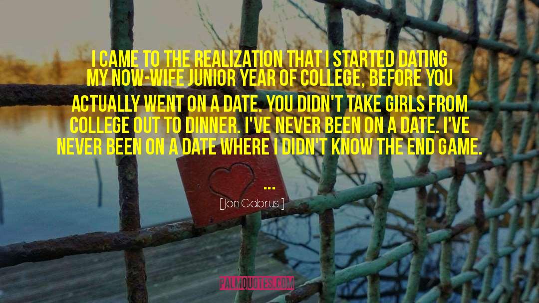 Jon Gabrus Quotes: I came to the realization
