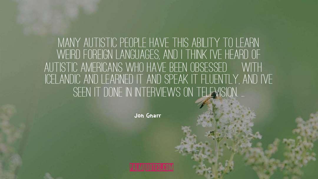 Jon Gnarr Quotes: Many autistic people have this