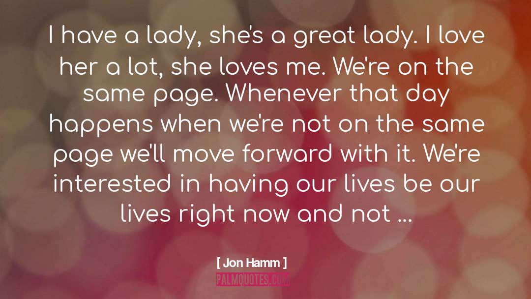 Jon Hamm Quotes: I have a lady, she's