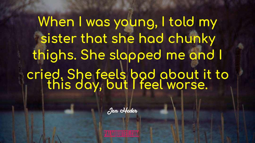 Jon Heder Quotes: When I was young, I