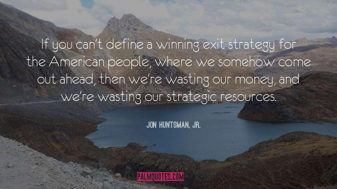 Jon Huntsman, Jr. Quotes: If you can't define a