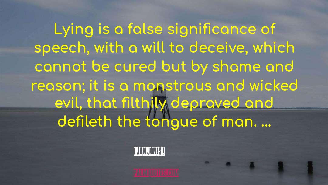 Jon Jones Quotes: Lying is a false significance