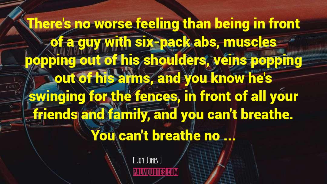 Jon Jones Quotes: There's no worse feeling than