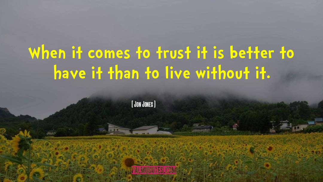 Jon Jones Quotes: When it comes to trust