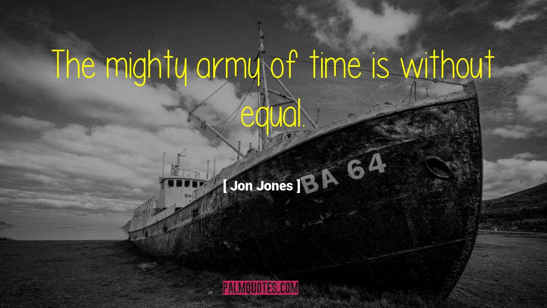Jon Jones Quotes: The mighty army of time