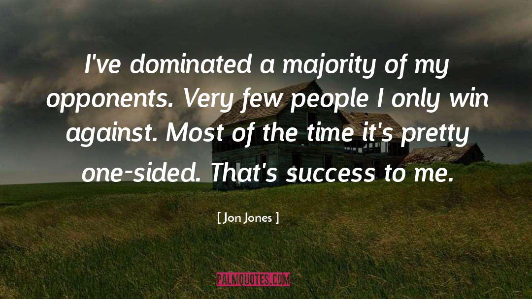 Jon Jones Quotes: I've dominated a majority of