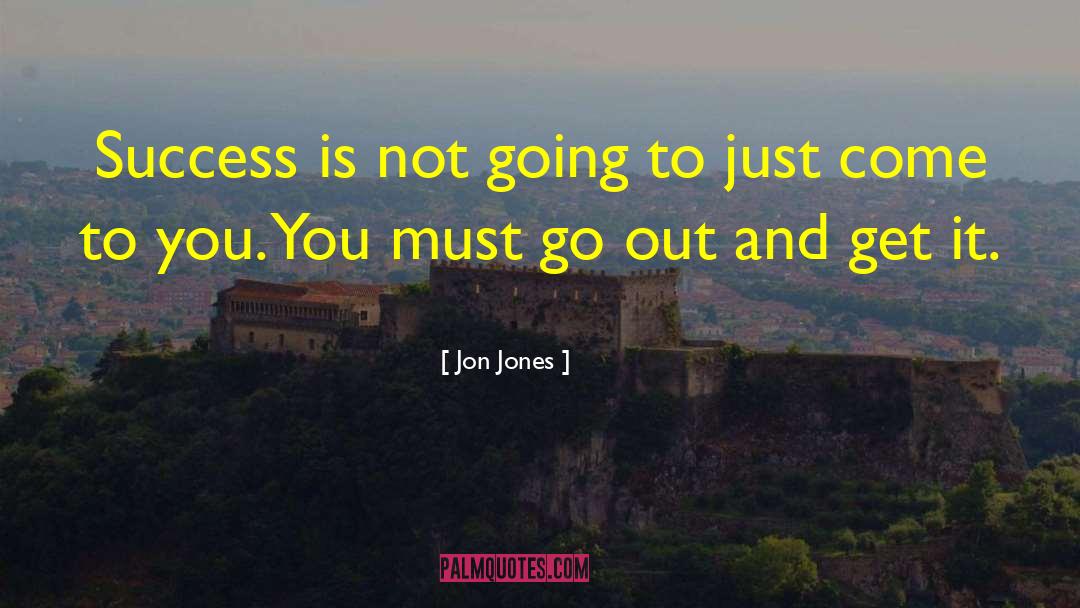 Jon Jones Quotes: Success is not going to