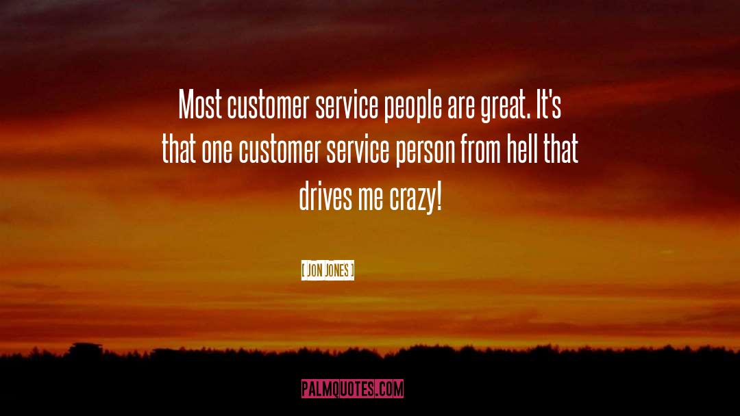 Jon Jones Quotes: Most customer service people are