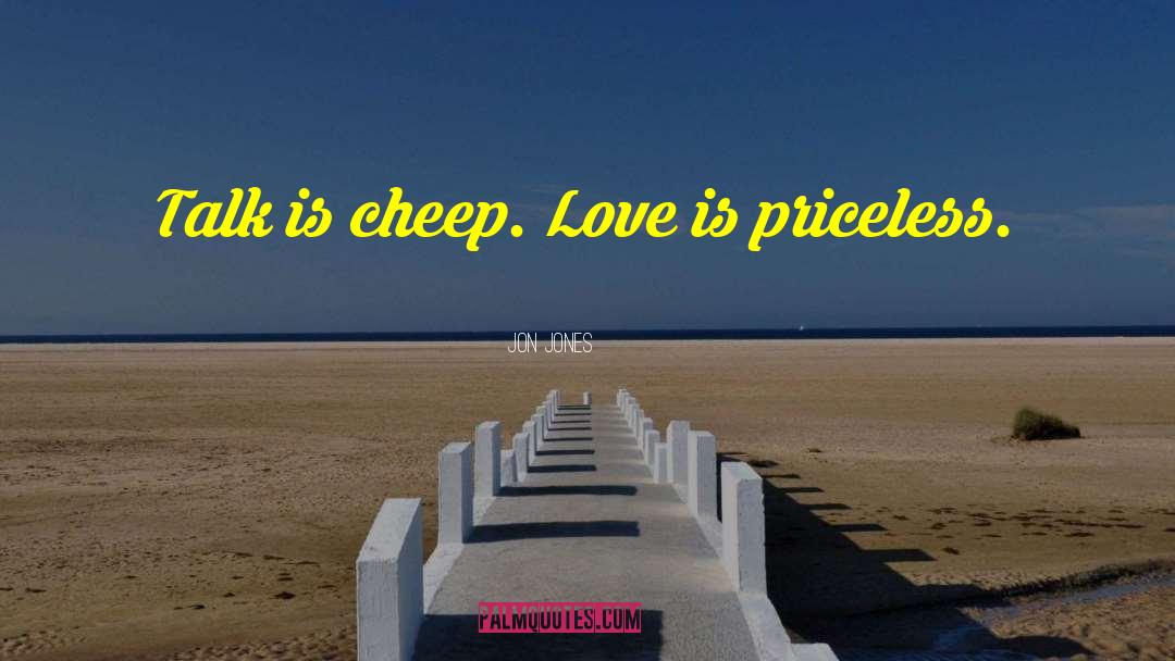 Jon Jones Quotes: Talk is cheep. Love is