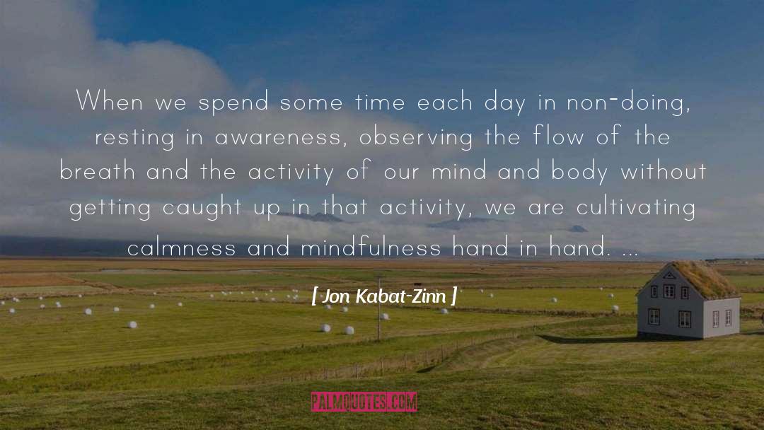 Jon Kabat-Zinn Quotes: When we spend some time