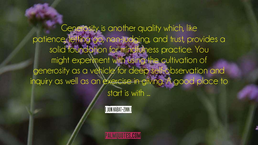Jon Kabat-Zinn Quotes: Generosity is another quality which,