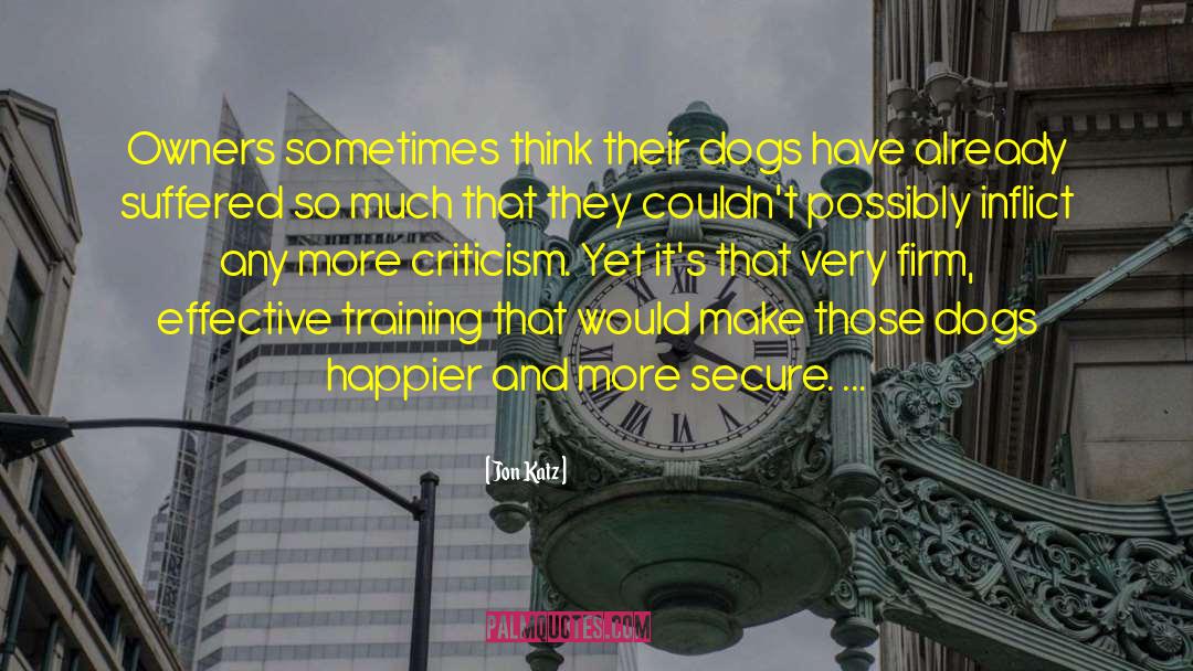 Jon Katz Quotes: Owners sometimes think their dogs
