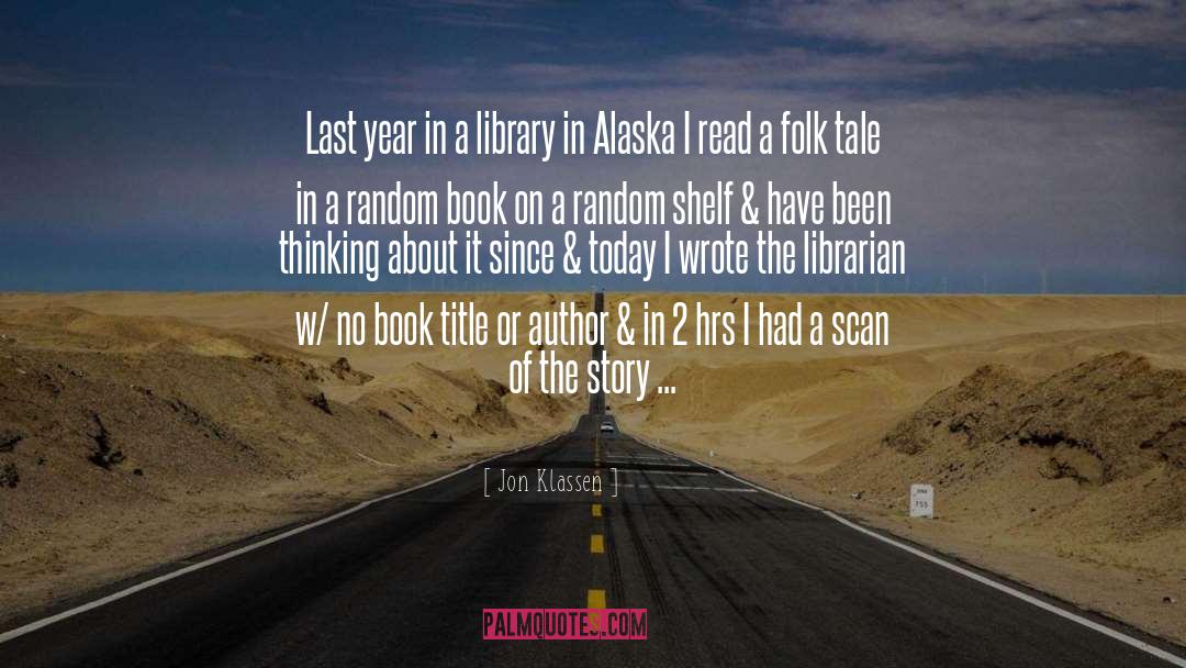 Jon Klassen Quotes: Last year in a library