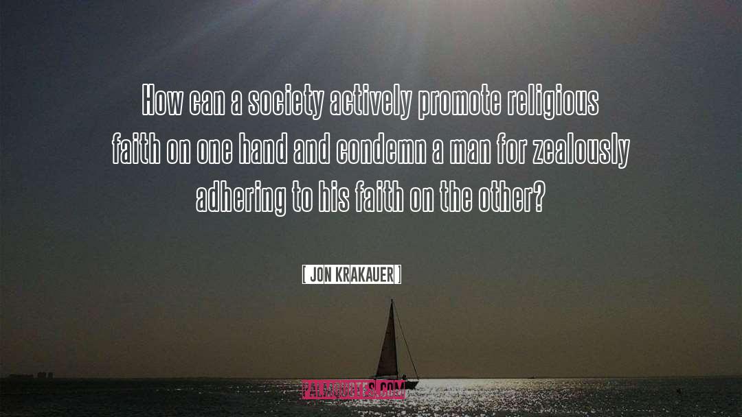 Jon Krakauer Quotes: How can a society actively