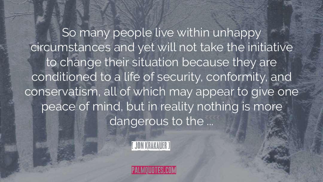 Jon Krakauer Quotes: So many people live within