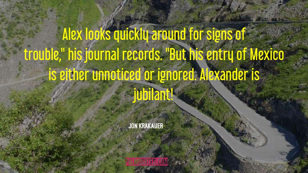 Jon Krakauer Quotes: Alex looks quickly around for