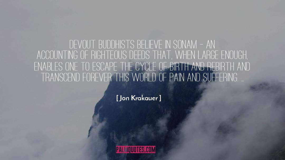 Jon Krakauer Quotes: Devout Buddhists believe in sonam