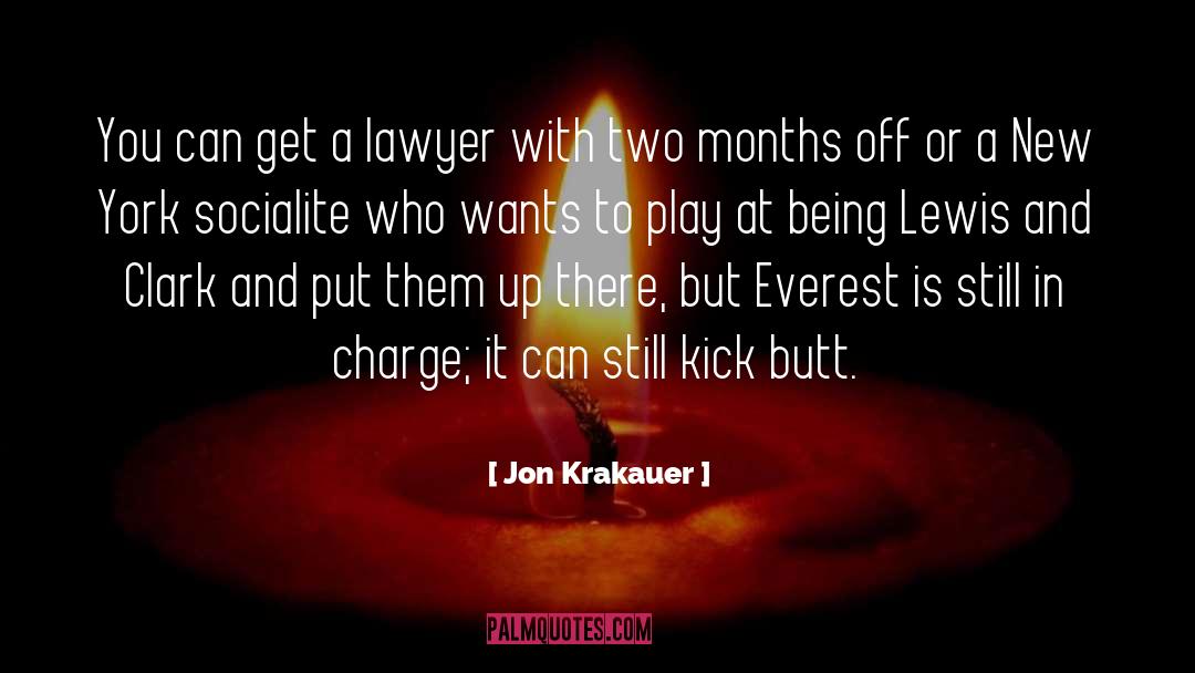 Jon Krakauer Quotes: You can get a lawyer