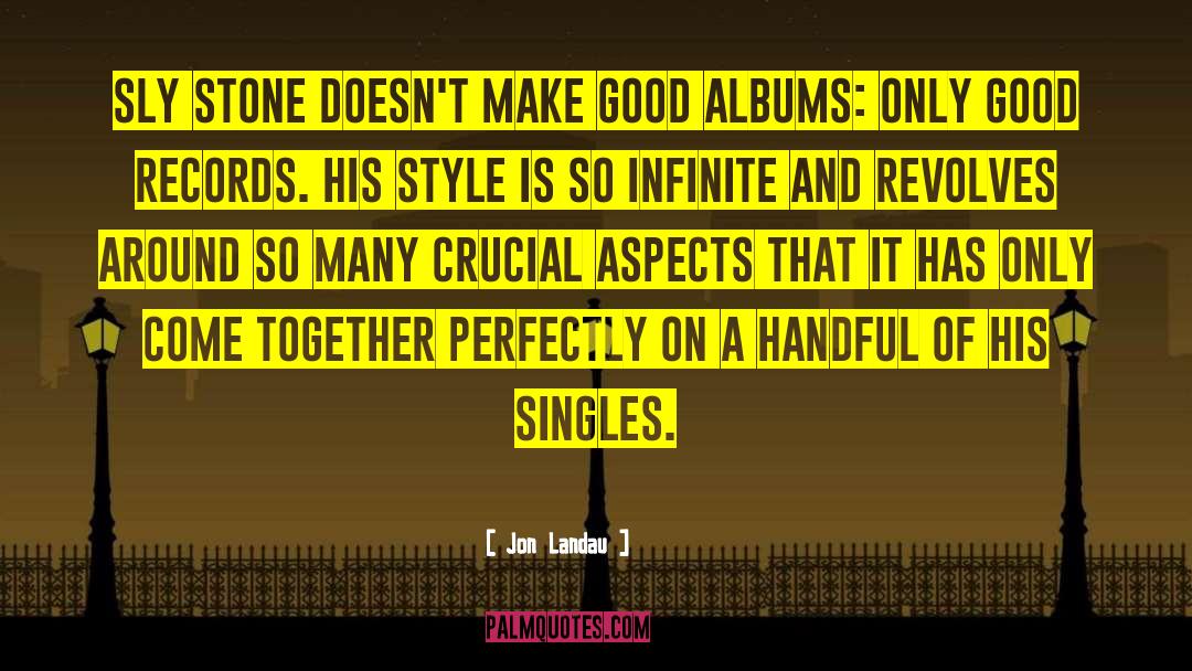 Jon Landau Quotes: Sly Stone doesn't make good