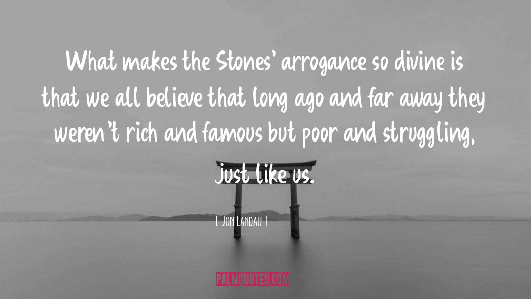 Jon Landau Quotes: What makes the Stones' arrogance