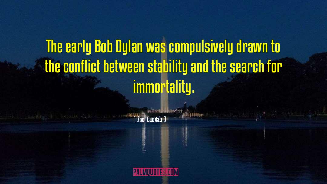 Jon Landau Quotes: The early Bob Dylan was