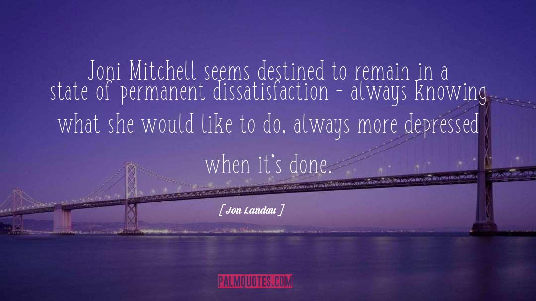 Jon Landau Quotes: Joni Mitchell seems destined to
