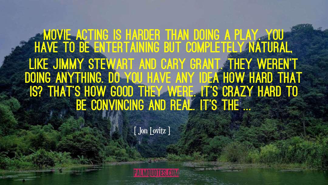 Jon Lovitz Quotes: Movie acting is harder than