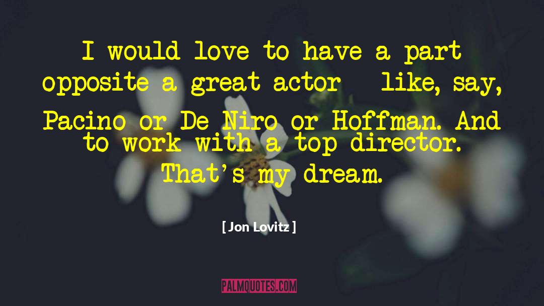 Jon Lovitz Quotes: I would love to have