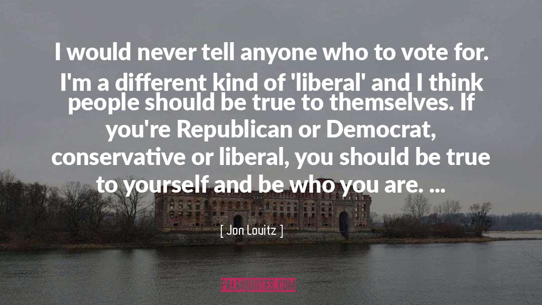 Jon Lovitz Quotes: I would never tell anyone