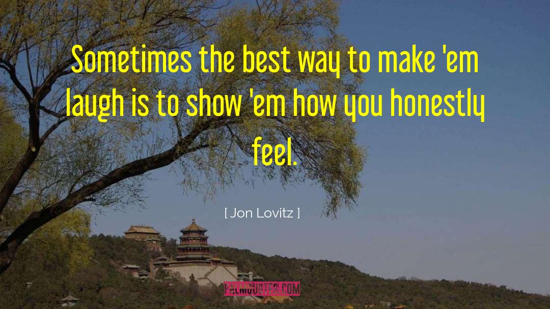 Jon Lovitz Quotes: Sometimes the best way to